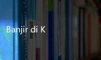 Banjir di Kawasan Kembangan Utara Akibat Luapan Kali Pesanggrahan Telah Surut